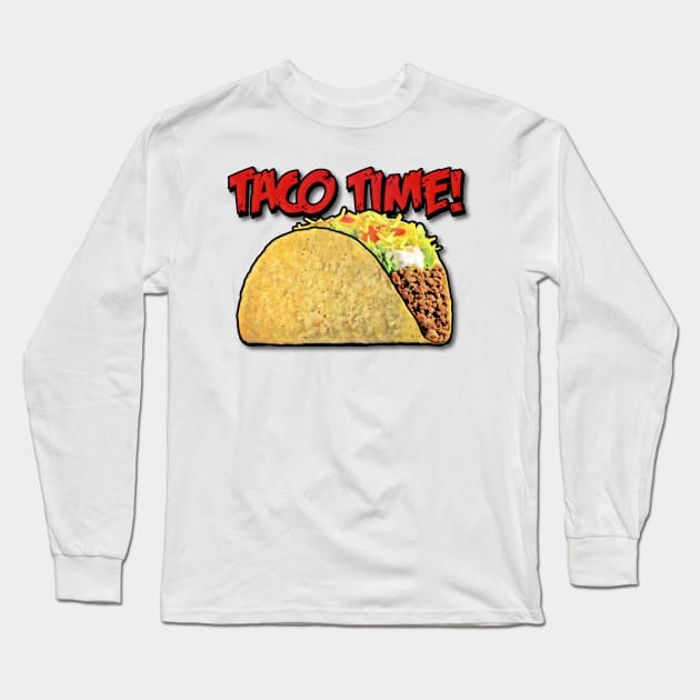 Taco Time Long Sleeve T-Shirt by ImpArtbyTorg